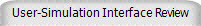 User-Simulation Interface Review